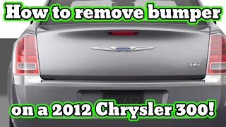 How to remove rear bumper 2012 Chrysler 300!