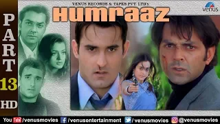 Humraaz - Part 13 | Akshaye Khanna | Amisha Patel | Bobby Deol | Superhit Hindi Movie Scenes