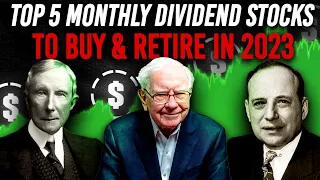 5 Monthly Dividend Stocks That Will Make You Rich In 2023 - Buy Now & Retire Never Work Again