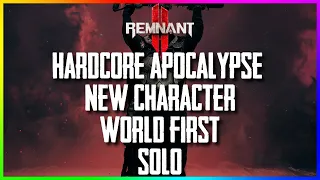 Hardcore Apocalypse New Character Solo | World First | Remnant 2