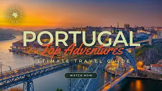 Travel To Portugal | The Ultimate Travel Guide | Top Attractions | Adventures Tribe