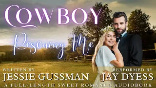 Cowboy Rescuing Me - Book 6, Coming Home To North Dakota - Full-Length Free Sweet Romance Audiobook