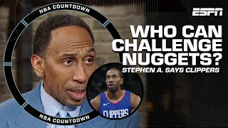 Stephen A. thinks the CLIPPERS have the BEST CHANCE to take down defending Nuggets | NBA Countdown