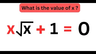 A Nice Olympiad Problem | No Real Solution for x | x√ x + 1 = 0 |