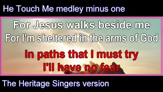 He Touch Me medley minus one   The Heritage Singers version