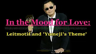 In the Mood for Love - Leitmotif and Yumeji's Theme