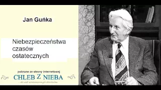 Jan Guńka   Niebezpieczeństwa czasów ostatecznych