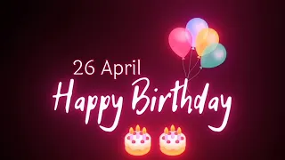 26 April Birthday Status | 26 April Birthday Whatsapp Status | Happy Birthday Black Screen Status