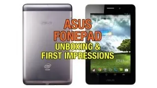 Asus Fonepad Unboxing & First Impressions