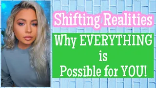 Why EVERYTHING is possible for you to manifest! Reality shifting + success stories