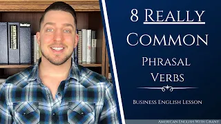 Sound Like a Native Speaker: 8 Common Business English Phrasal Verbs