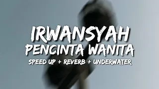 irwansyah - pencinta wanita 🎧| speed up + reverb + underwater | @M4uL