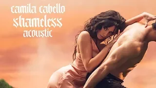 Camila Cabello - Shameless (Acoustic)