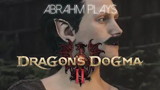 [SUPERCUT] Abrahm plays Dragon's Dogma 2!