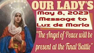 Our Lady's Message to Luz de Maria for May 8, 2023