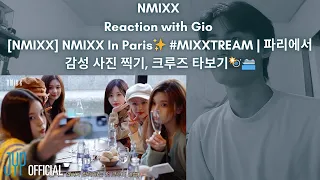 NMIXX Reaction with Gio [NMIXX] NMIXX In Paris✨ #MIXXTREAM | 파리에서 감성 사진 찍기, 크루즈 타보기📸🛳