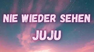 Juju - Nie wieder sehen (lyrics)