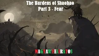The Burdens of Shaohao Part 3 - Fear (magyar felirat)