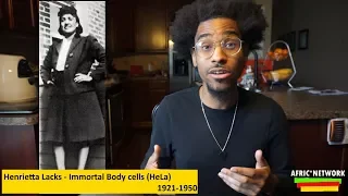 Henrietta Lacks - Immortal Body cells (HeLa) 1920 -1950