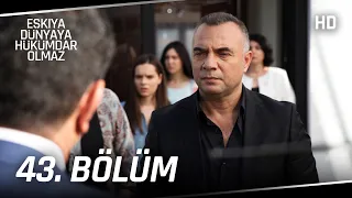 Eşkıya Dünyaya Hükümdar Olmaz 43. Bölüm | HD İZLE