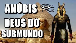 ANÚBIS - O DEUS DOS MORTOS DO SUBMUNDO