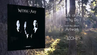 Work of Art - Why Do I (432Hz) [HQ] with Nature Scenery videos 1080p | Positive Energy