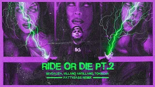 Sevdaliza, Villano Antillano, Tokischa - Ride Or Die, Pt. 2 (Fattybass Remix)