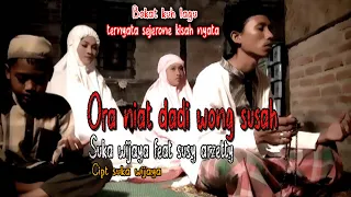 ORA NIAT DADI WONG SUSAH VOC.SUKA WIJAYA FEAT SUSY ARZETTY