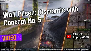 📌  WoT Pilsen: Dismantle with Concept No. 5 #worldoftanks #wot #nocommentary
