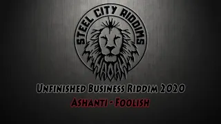 Ashanti - Foolish (SCR Unfinished Business Riddim Remake 2020)