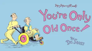 YOU'RE ONLY OLD ONCE!   Dr. Seuss Read Aloud