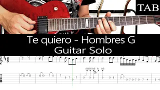 TE QUIERO - Hombres G (Rafa Gutiérrez): SOLO cover guitarra + TAB