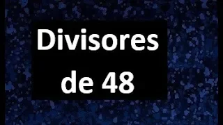 divisores de 48 , cuales son los divisores de 48 , dividers of 48