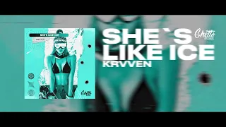 KRVVEN - She's Like Ice