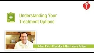 Understanding Your Heart Valve Treatment Options