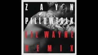 Pillowtalk remix (feat.Lil Wayne) Zayn.