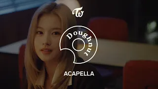 TWICE 「Doughnut」 Acapella