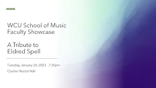 WCU School of Music Faculty Recital - A Tribute to Eldred Spell