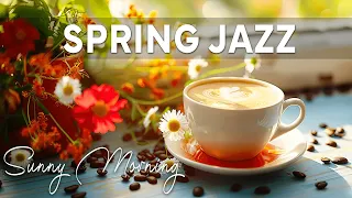 Relaxing Spring Jazz for Positive Energy - Sunny Morning Piano Music for Begining A Happy Day