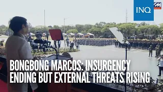 Insurgency ending but external threats rising, says Marcos as AFP told to adjust strategy