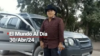 #ElMundoAlDía | 30/04/24: Dejan sin cargos y en libertad a ranchero que as3sinó a migrante mexicano