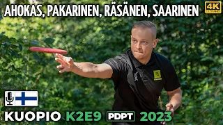 Kuopio K2E9 Pro Tour 2023, Ville Ahokas, Kasperi Pakarinen, Mikael Räsänen, Eljas Saarinen, PDPT, 4K