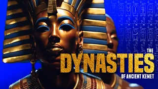 The Dynasties of Ancient Kemet