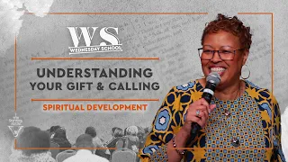 Spiritual Development: “Understanding Your Gift and Calling”