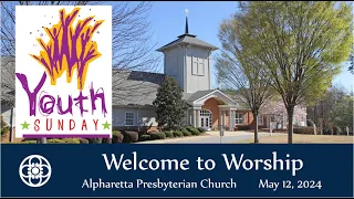 Alpharetta Presbyterian Church, Confirmation Sunday, May 12, 2024, 11:00 am