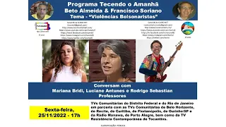 VIOLÊNCIAS BOLSONARISTAS! - com Mariana Bridi, Luciane Antunes e Rodrigo Sebastian