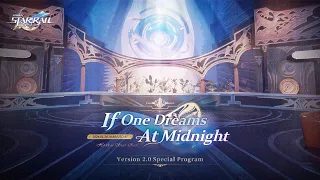 Program Khusus Versi 2.0 "Jikalau Bermimpi di Tengah Malam" | Honkai: Star Rail