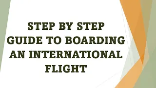 STEP BY STEP BEGINNER GUIDE TO BOARDING AN INTERNATIONAL FLIGHT