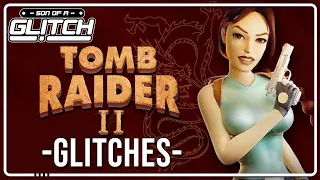 Tomb Raider 2 Glitches - Son of a Glitch