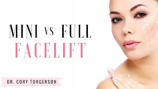 Mini Facelift vs Full Facelift | Toronto |  Dr. Cory Torgerson